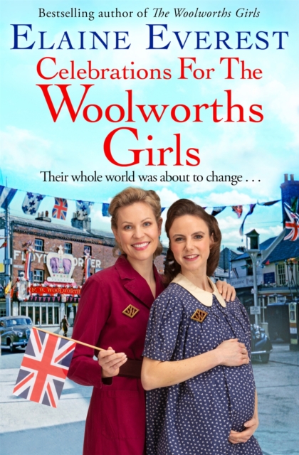 Celebrations for the Woolworths Girls : The Woolworths Girls return for another instalment in this bestselling and much loved series, EPUB eBook