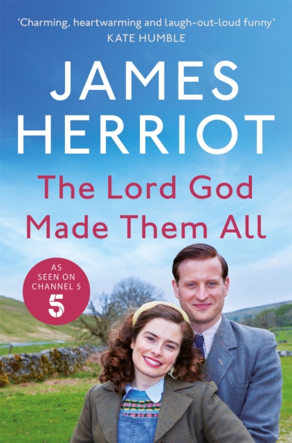 The Lord God Made Them All : The Classic Memoirs of a Yorkshire Country Vet, Paperback / softback Book
