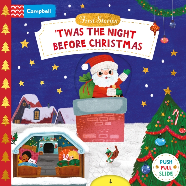 'Twas the Night Before Christmas : A Push, Pull and Slide book - the perfect Christmas gift for toddlers!, Board book Book