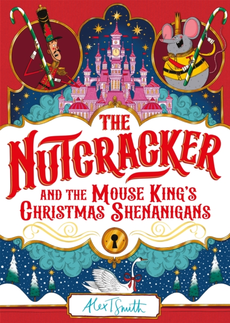 The Nutcracker : And the Mouse King's Christmas Shenanigans, Hardback Book