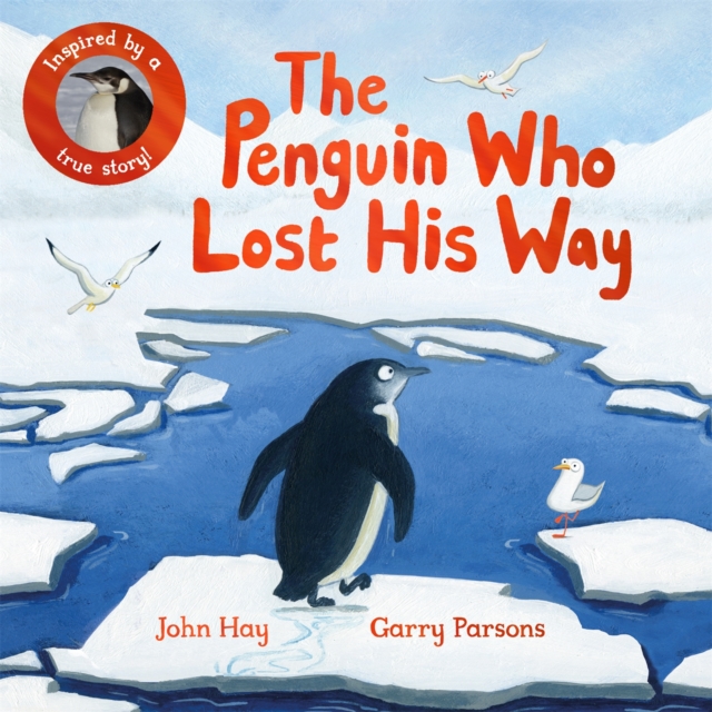 The Penguin Who Lost His Way : Inspired by a True Story, EPUB eBook