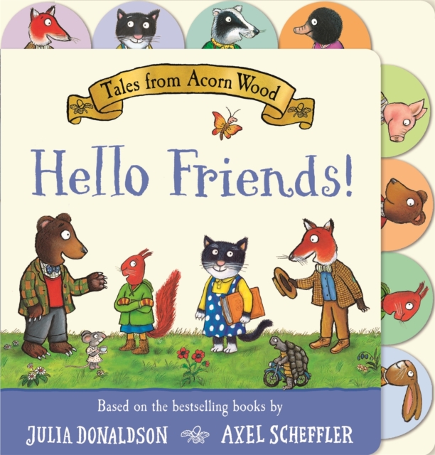 Tales from Acorn Wood: Hello Friends! : A preschool tabbed board book – perfect for little hands, Board book Book