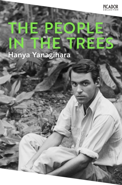 The People in the Trees : The Stunning First Novel from the Author of A Little Life, Paperback / softback Book