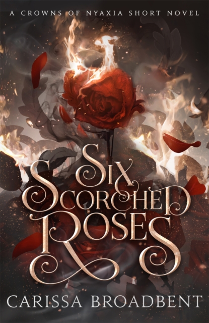 Six Scorched Roses : The unmissable companion tale to the bestselling romantasy series Crowns of Nyaxia, Hardback Book