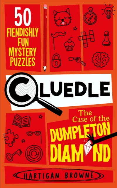 Cluedle - The Case of the Dumpleton Diamond : 50 Fiendishly Fun Mystery Puzzles  for the Whole Family - Number 1 Bestseller, Paperback / softback Book