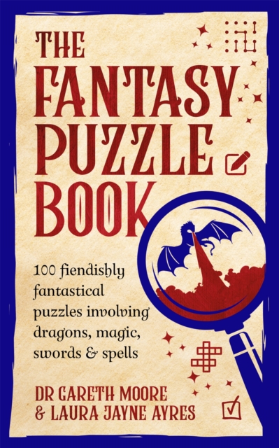 The Fantasy Puzzle Book : 100 fiendishly fantastical puzzles involving dragons, magic, swords and spells, Paperback / softback Book