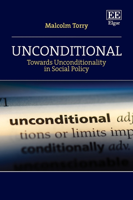 Unconditional : Towards Unconditionality in Social Policy, PDF eBook