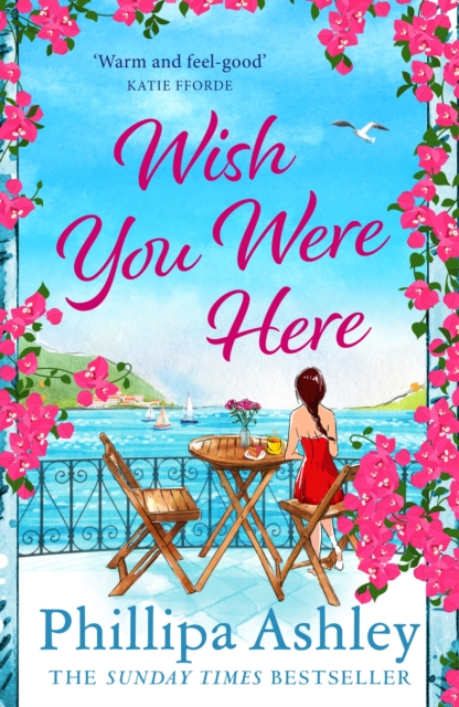 Wish You Were Here : Escape with an absolutely perfect and uplifting romantic read from the Sunday Times bestseller, Paperback / softback Book