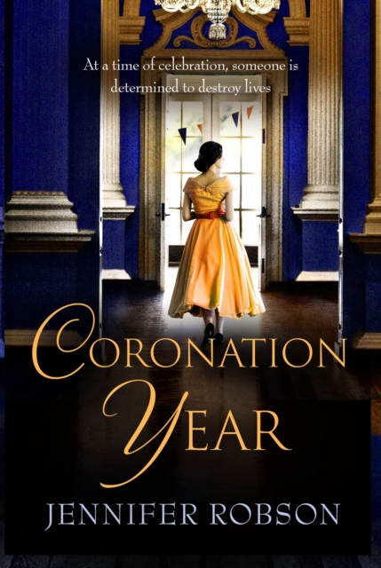 Coronation Year : An enthralling historical novel, perfect for fans of The Crown, Paperback / softback Book