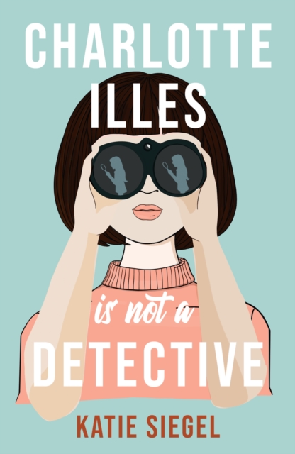 Charlotte Illes Is Not A Detective : the gripping debut mystery from the TikTok sensation, Paperback / softback Book