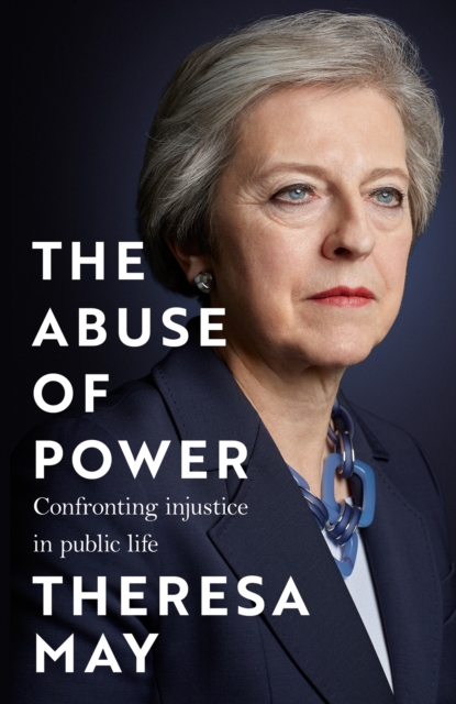 The Abuse of Power : Confronting Injustice in Public Life, Hardback Book