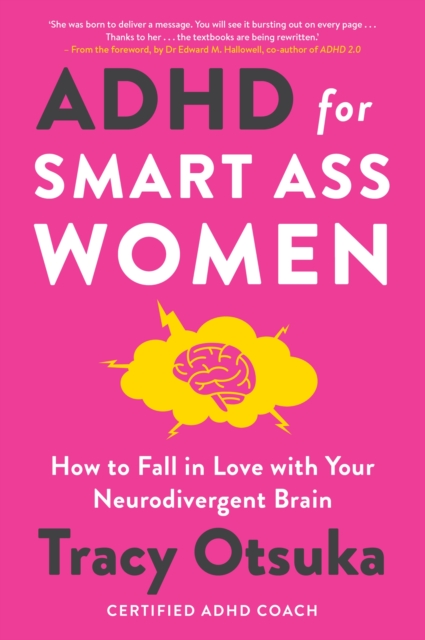 ADHD For Smart Ass Women : How to fall in love with your neurodivergent brain, EPUB eBook