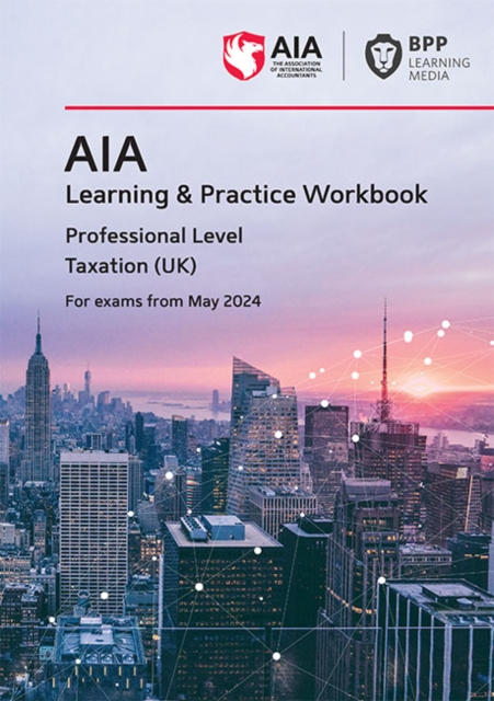 AIA - 6 Taxation (UK) : Learning and Practice Workbook, Paperback / softback Book