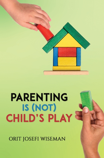 Parenting is (Not) Child's Play, Paperback / softback Book