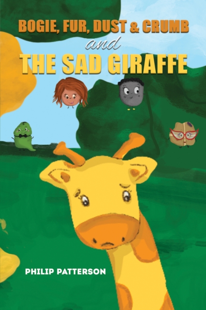 Bogie, Fur, Dust & Crumb and the Sad Giraffe, Paperback / softback Book