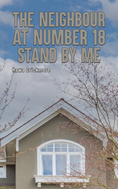 The Neighbour at Number 18 - Stand by Me, Paperback / softback Book