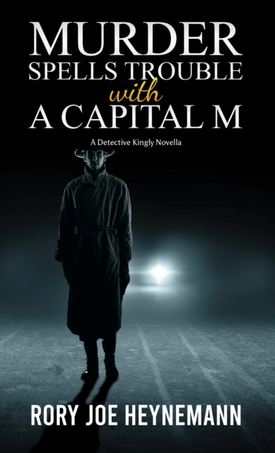 Murder Spells Trouble with a Capital M : A Detective Kingly Novella, Paperback / softback Book