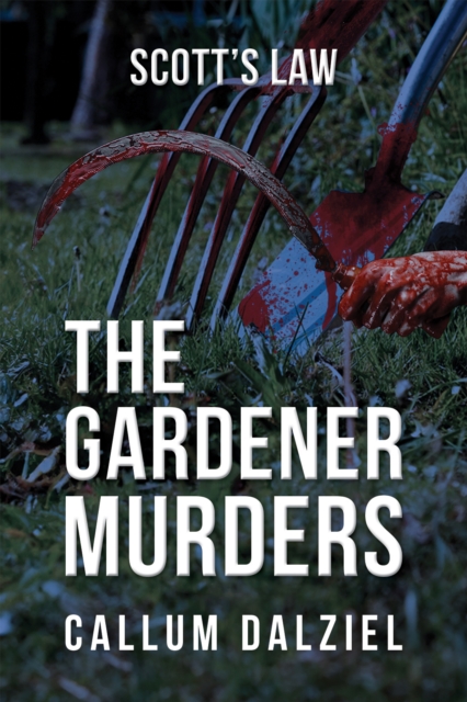 The Gardener Murders : Scott's Law, Paperback / softback Book