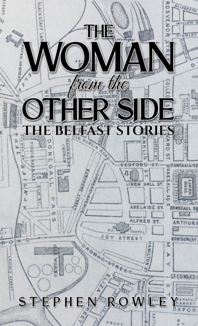 The Woman from the Other Side : The Belfast Stories, Paperback / softback Book