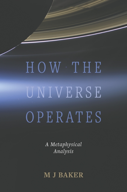 How the Universe Operates : A Metaphysical Analysis, EPUB eBook