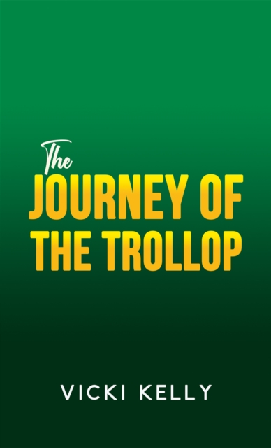 The Journey of the Trollop, Hardback Book