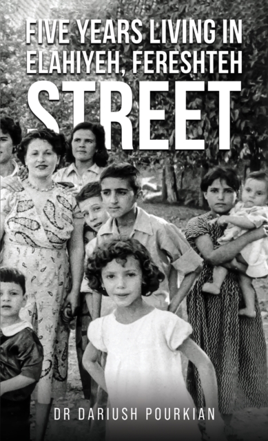 Five Years Living in Elahiyeh, Fereshteh Street, EPUB eBook