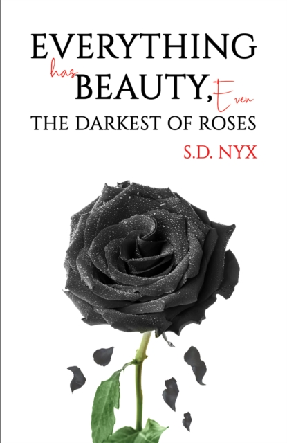 Everything Has Beauty, Even the Darkest of Roses, Paperback / softback Book