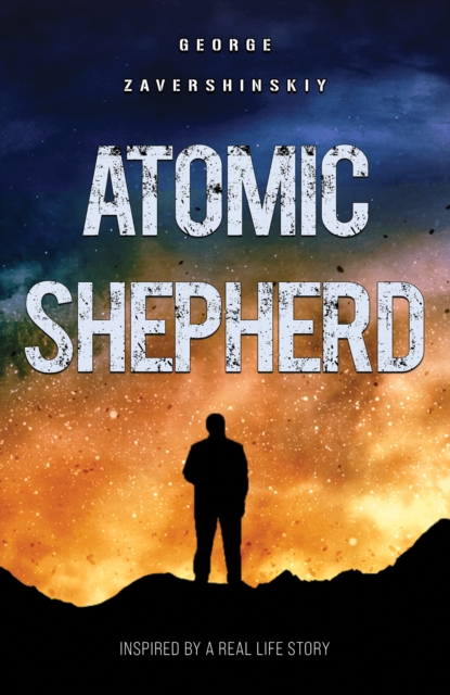 Atomic Shepherd : Inspired by a Real Life Story, Paperback / softback Book