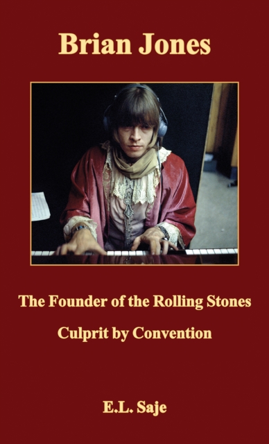 Brian Jones, the Founder of the Rolling Stones : Culprit by Convention, EPUB eBook