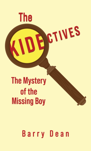 The Kidectives : The Mystery of the Missing Boy, Paperback / softback Book