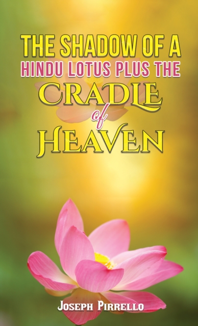 The Shadow of a Hindu Lotus Plus the Cradle of Heaven, Paperback / softback Book