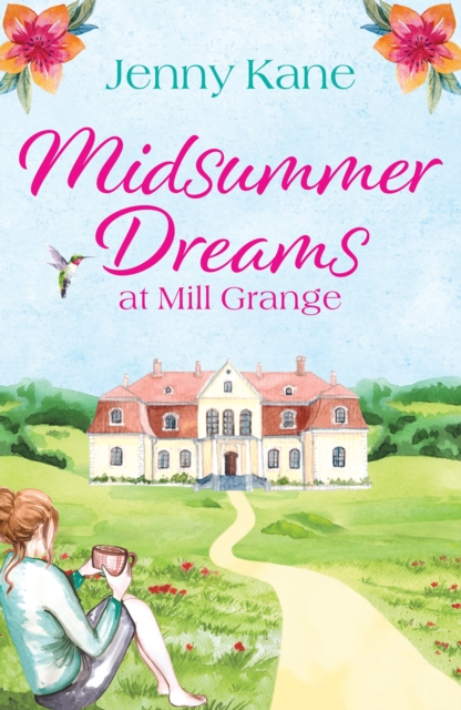 Midsummer Dreams at Mill Grange : An absolutely uplifting and feel-good romance, Paperback / softback Book