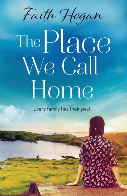 The Place We Call Home : an emotional story of love, loss and family from the Kindle #1 bestselling author, Paperback / softback Book