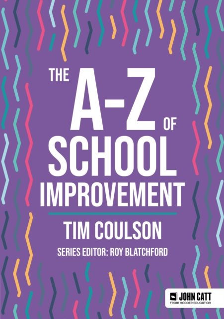 The A-Z of School Improvement, Paperback / softback Book