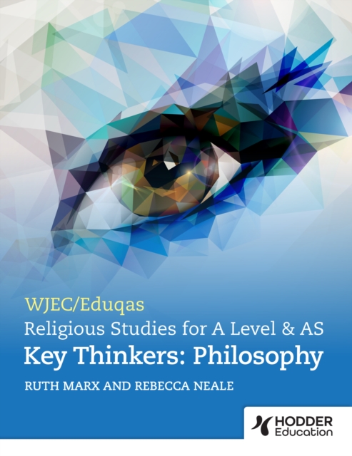 WJEC/Eduqas A Level Religious Studies Key Thinkers : Philosophy, PDF eBook