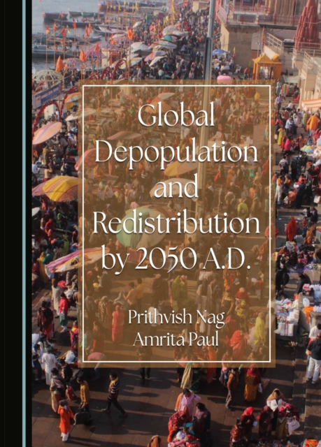 Global Depopulation and Redistribution by 2050 A.D., PDF eBook