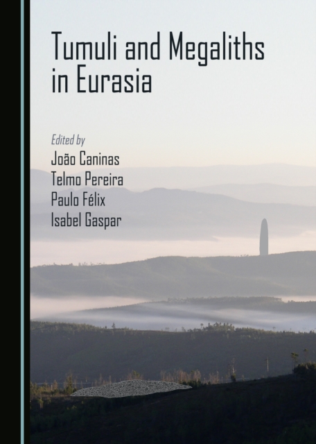 Tumuli and Megaliths in Eurasia, PDF eBook