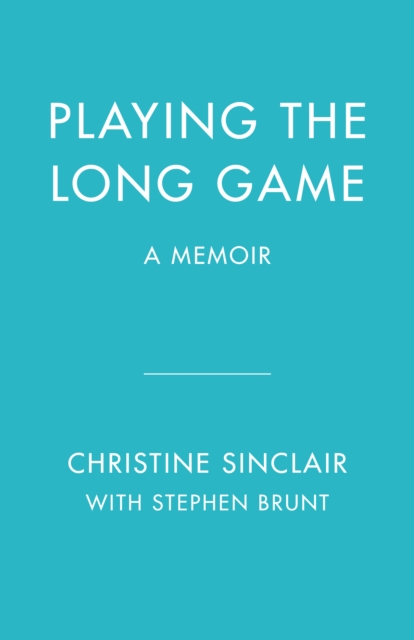 Playing The Long Game : A Memoir, Hardback Book