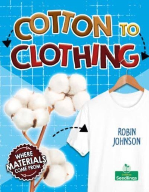 Cotton to Clothing, Paperback / softback Book