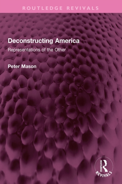 Deconstructing America : Representations of the Other, PDF eBook