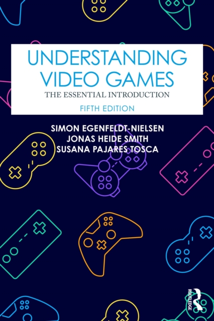 Understanding Video Games : The Essential Introduction, PDF eBook