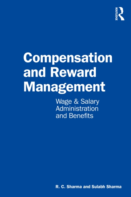 Compensation and Reward Management : Wage and Salary Administration and Benefits, PDF eBook