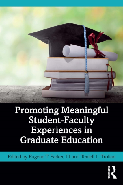 Promoting Meaningful Student-Faculty Experiences in Graduate Education, PDF eBook