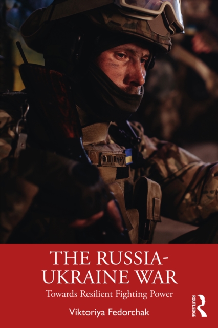 The Russia-Ukraine War : Towards Resilient Fighting Power, PDF eBook