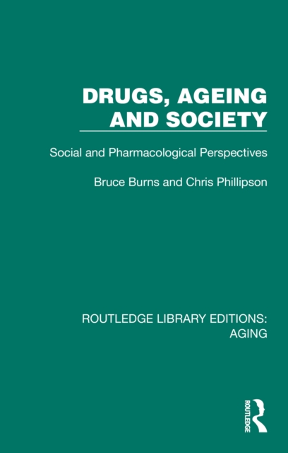 Drugs, Ageing and Society : Social and Pharmacological Perspectives, PDF eBook