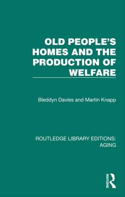Old People's Homes and the Production of Welfare, PDF eBook