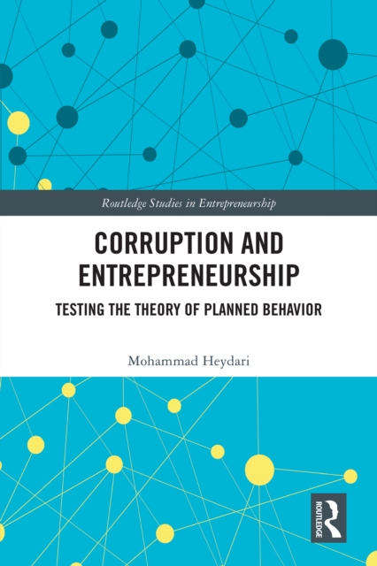 Corruption and Entrepreneurship : Testing the Theory of Planned Behavior, PDF eBook