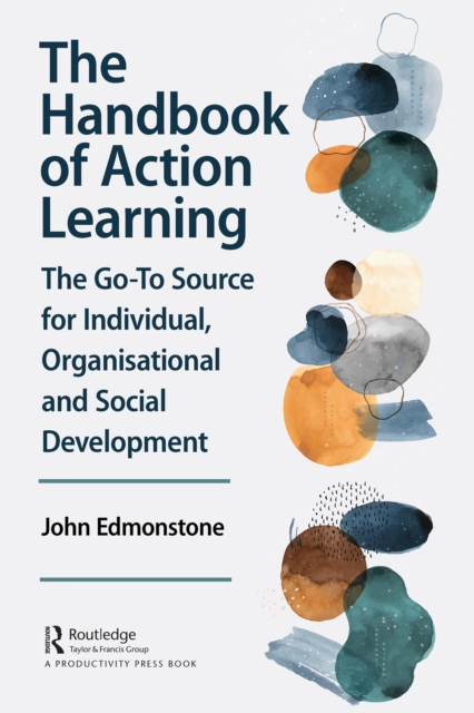 The Handbook of Action Learning : The Go-To Source for Individual, Organizational and Social Development, EPUB eBook
