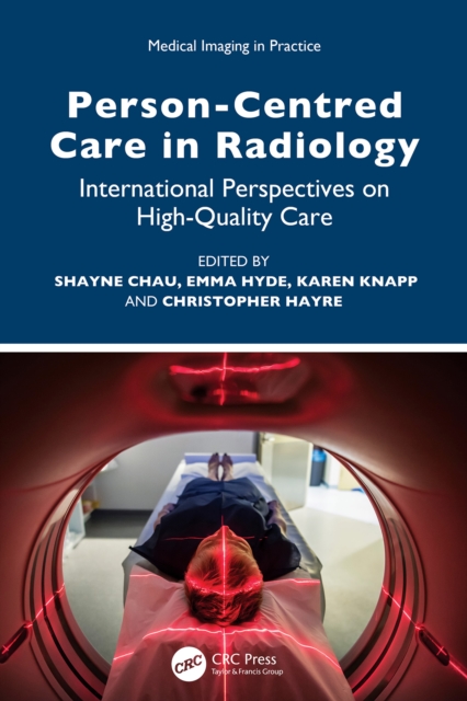 Person-Centred Care in Radiology : International Perspectives on High-Quality Care, PDF eBook