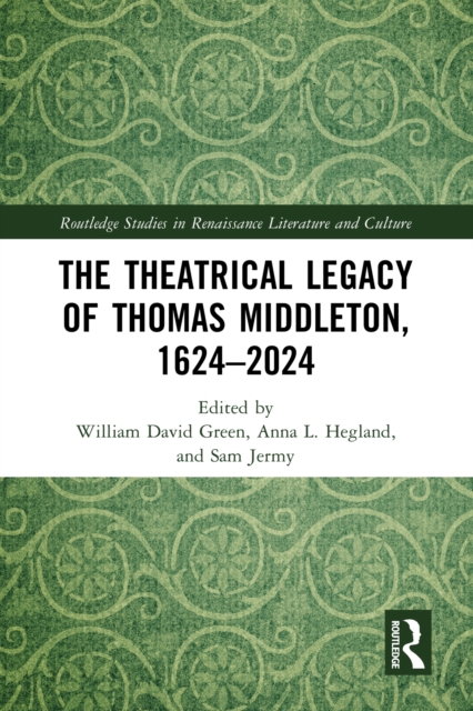The Theatrical Legacy of Thomas Middleton, 1624-2024, PDF eBook